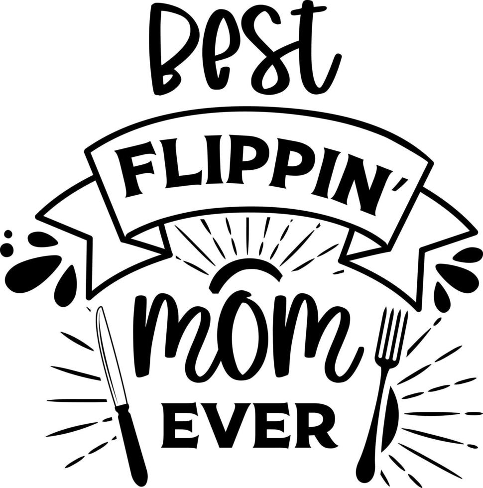 schort gezegde afdrukken ontwerp. keuken handdoeken, Koken, bakken, chef, grappig citaat uitdrukking tekst belettering schoonschrift vector. wijnoogst retro keuken decor. het beste flippen mam vector