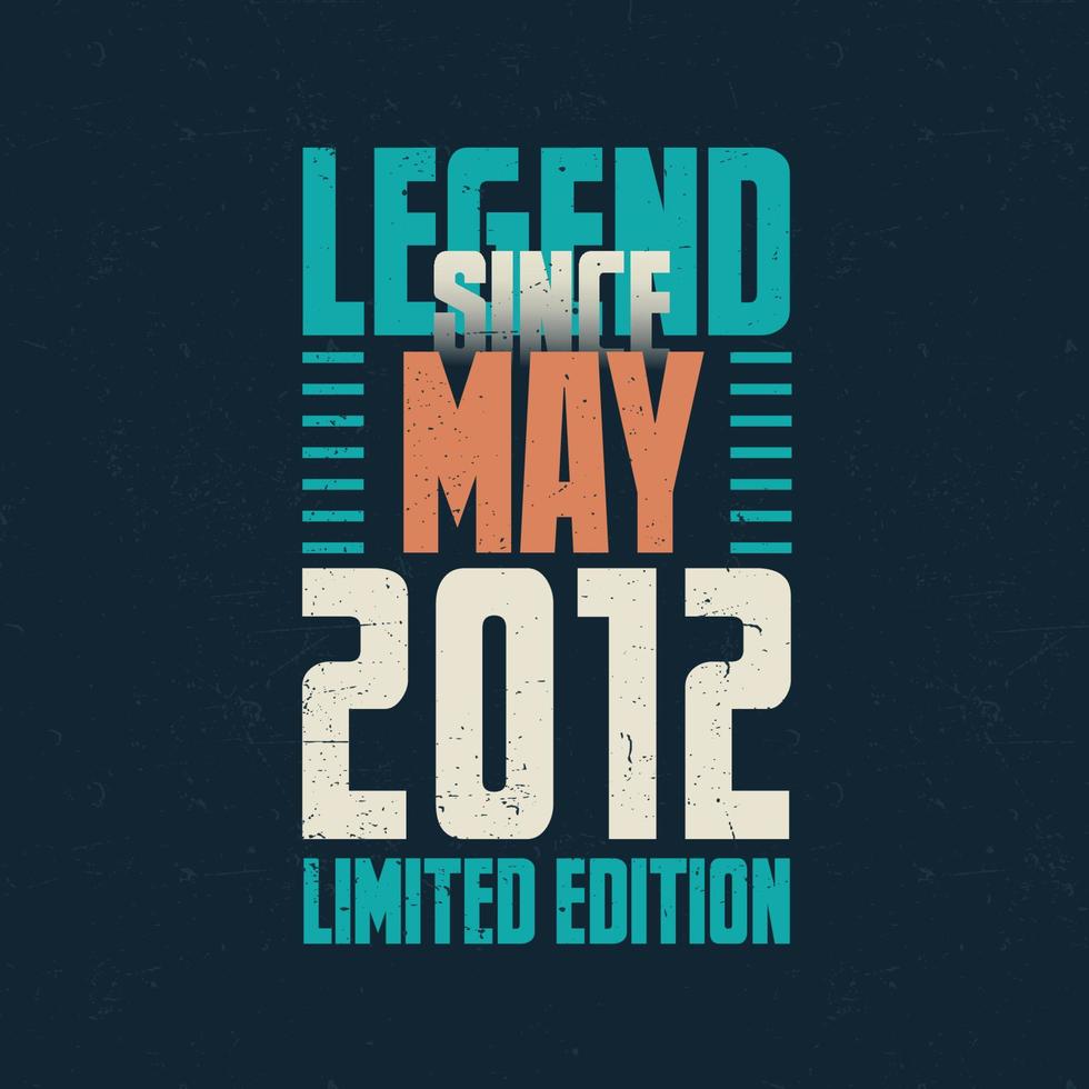 legende sinds mei 2012 wijnoogst verjaardag typografie ontwerp. geboren in de maand van mei 2012 verjaardag citaat vector