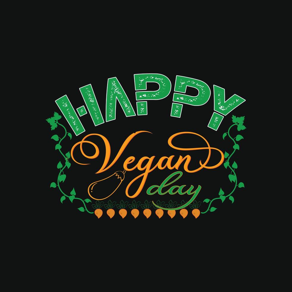 gelukkig veganistisch dag vector t-shirt sjabloon. vector grafiek, veganistisch dag t-shirt ontwerp. kan worden gebruikt voor afdrukken mokken, sticker ontwerpen, groet kaarten, affiches, Tassen, en t-shirts.