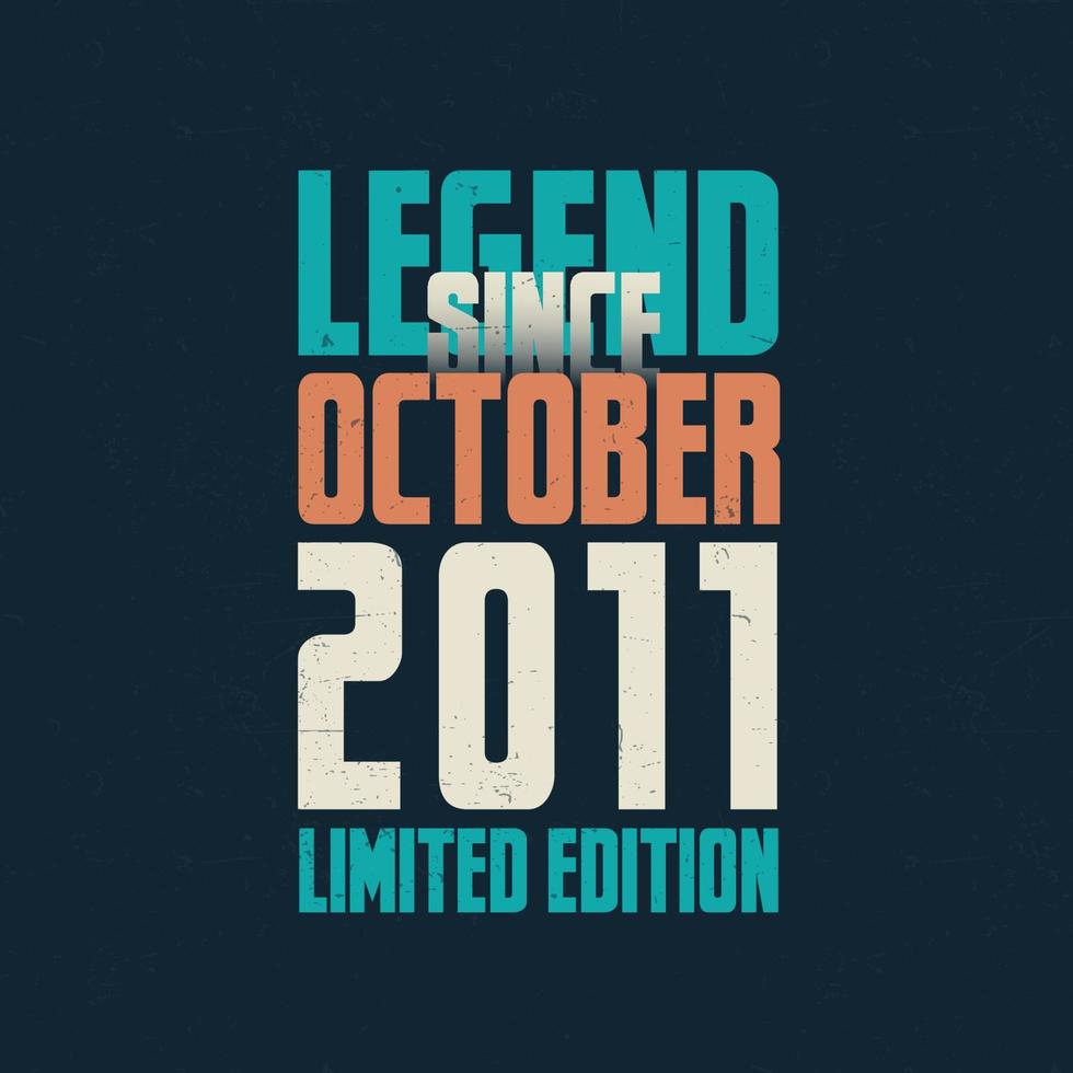 legende sinds oktober 2011 wijnoogst verjaardag typografie ontwerp. geboren in de maand van oktober 2011 verjaardag citaat vector