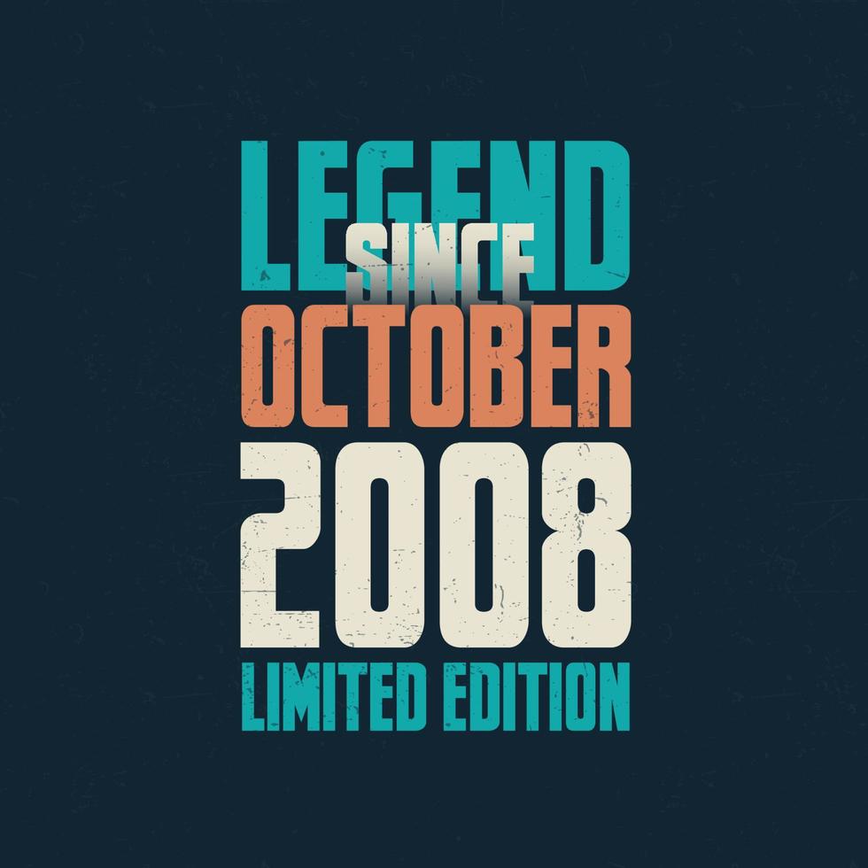 legende sinds oktober 2008 wijnoogst verjaardag typografie ontwerp. geboren in de maand van oktober 2008 verjaardag citaat vector