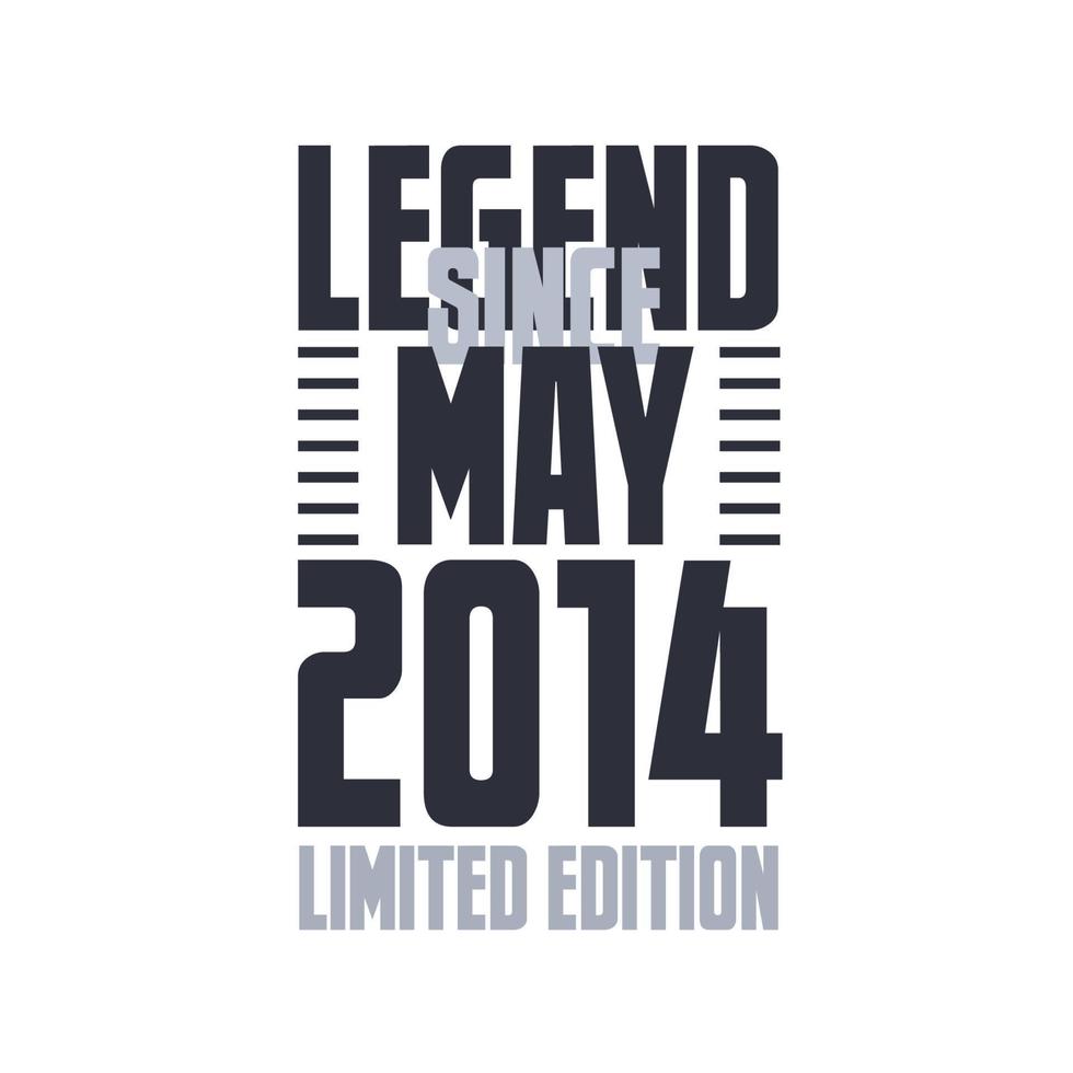 legende sinds mei 2014 verjaardag viering citaat typografie t-shirt ontwerp vector
