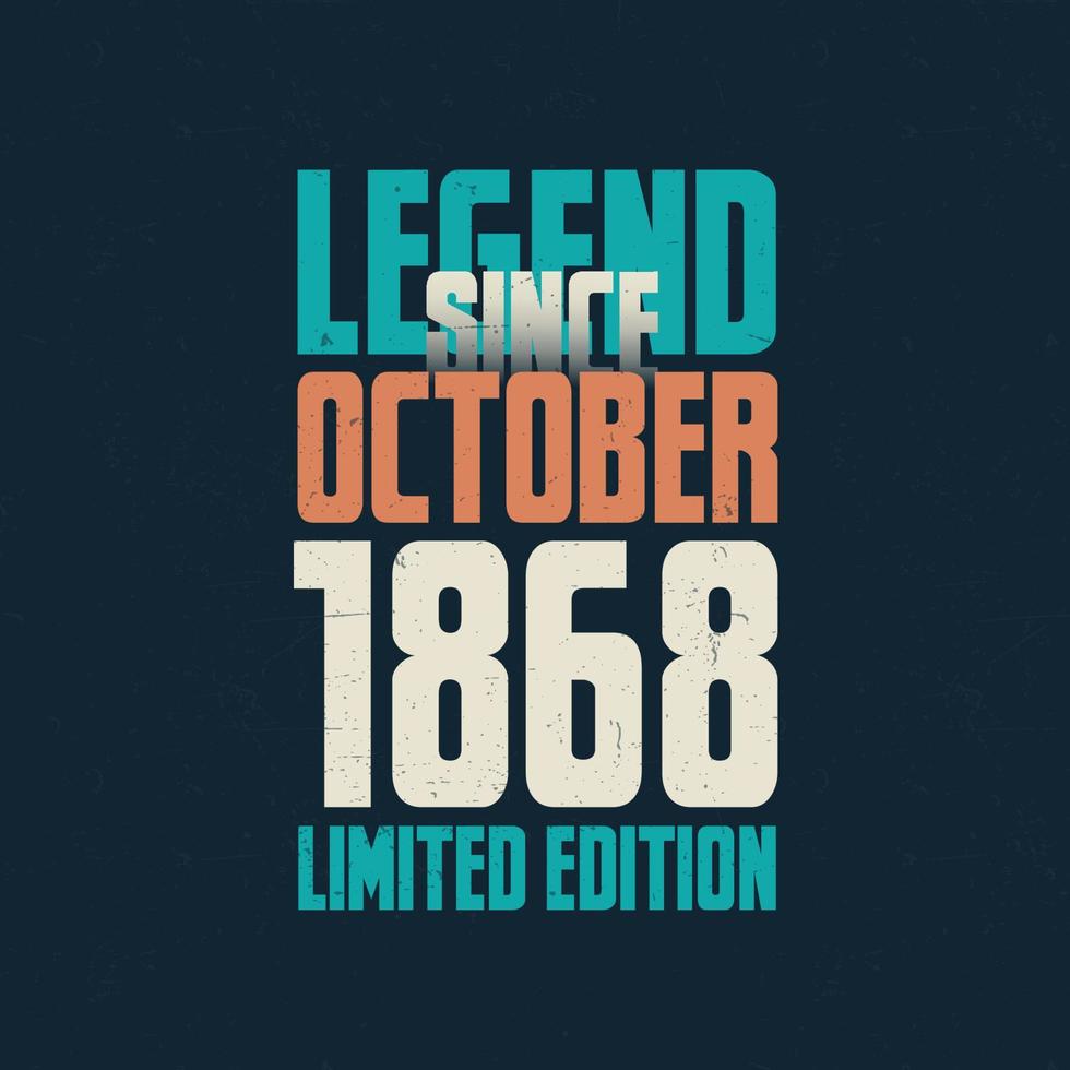 legende sinds oktober 1868 wijnoogst verjaardag typografie ontwerp. geboren in de maand van oktober 1868 verjaardag citaat vector