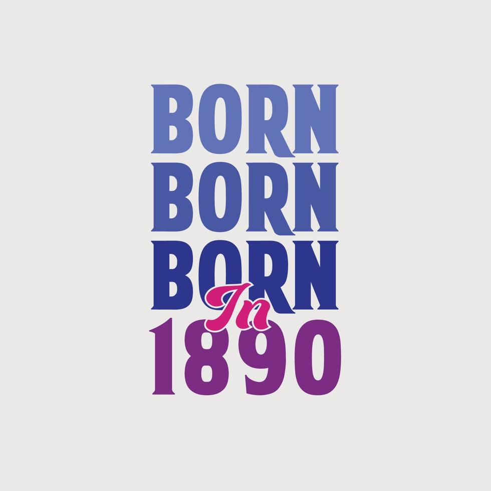 geboren in 1890. verjaardag viering voor die geboren in de jaar 1890 vector