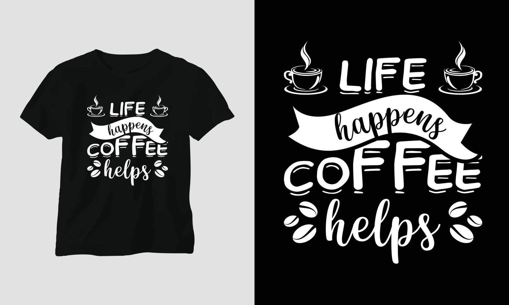 leven gebeurt koffie helpt - koffie SVG ambacht of tee ontwerp vector