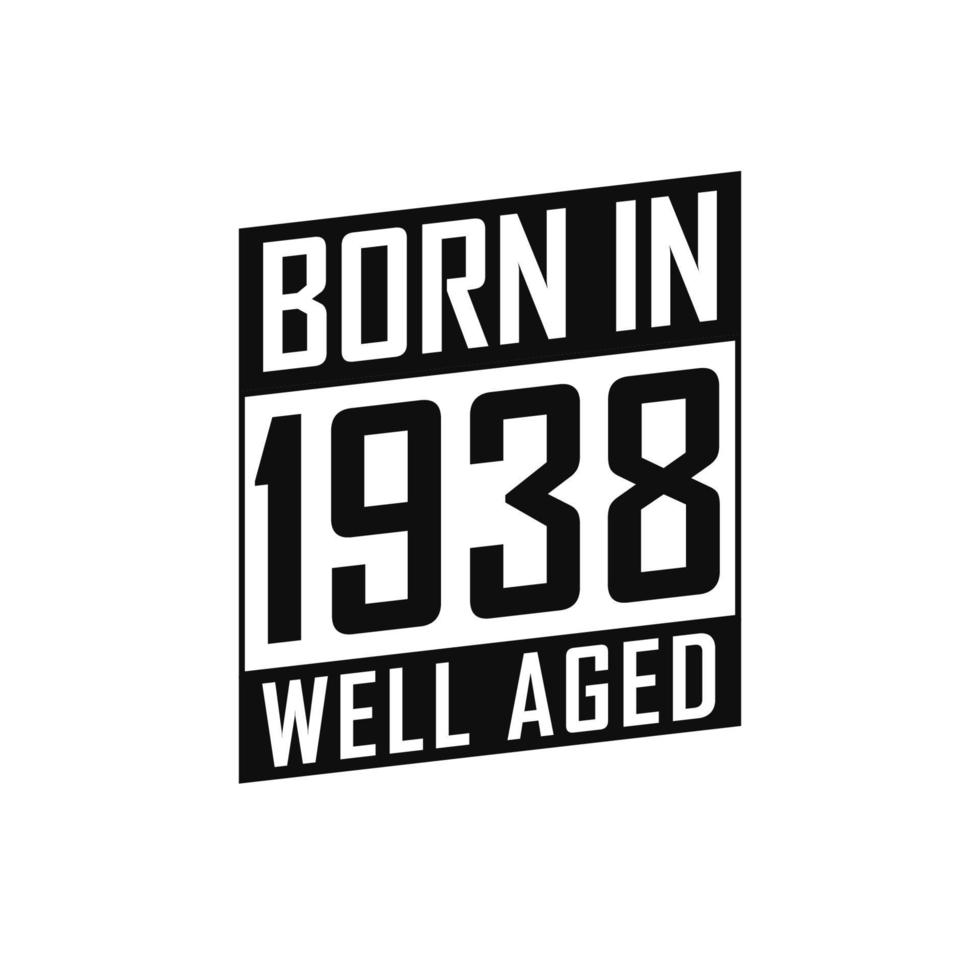 geboren in 1938 goed oud. gelukkig verjaardag t-shirt voor 1938 vector