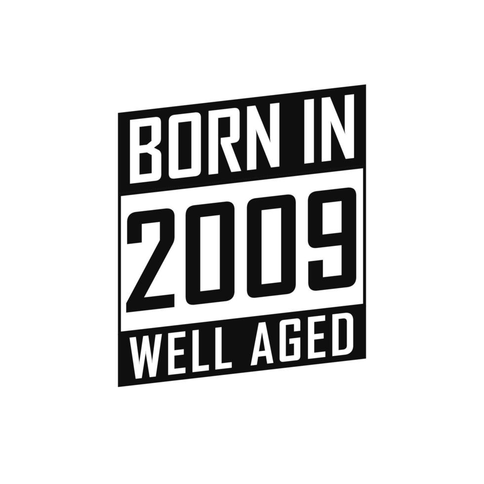 geboren in 2009 goed oud. gelukkig verjaardag t-shirt voor 2009 vector
