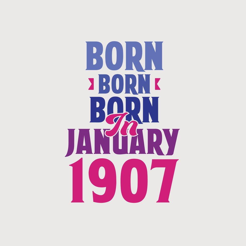 geboren in januari 1907. trots 1907 verjaardag geschenk t-shirt ontwerp vector