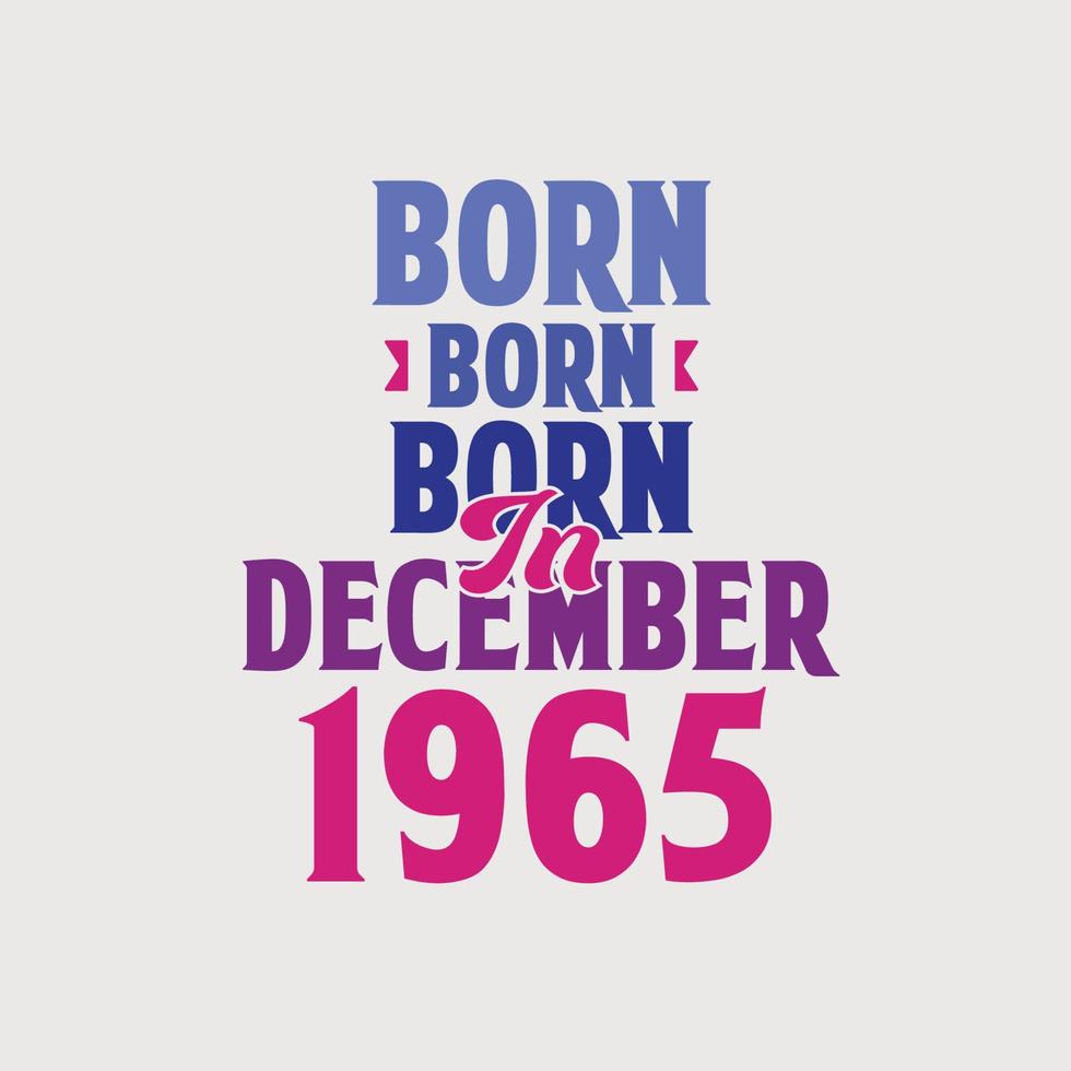 geboren in december 1965. trots 1965 verjaardag geschenk t-shirt ontwerp vector