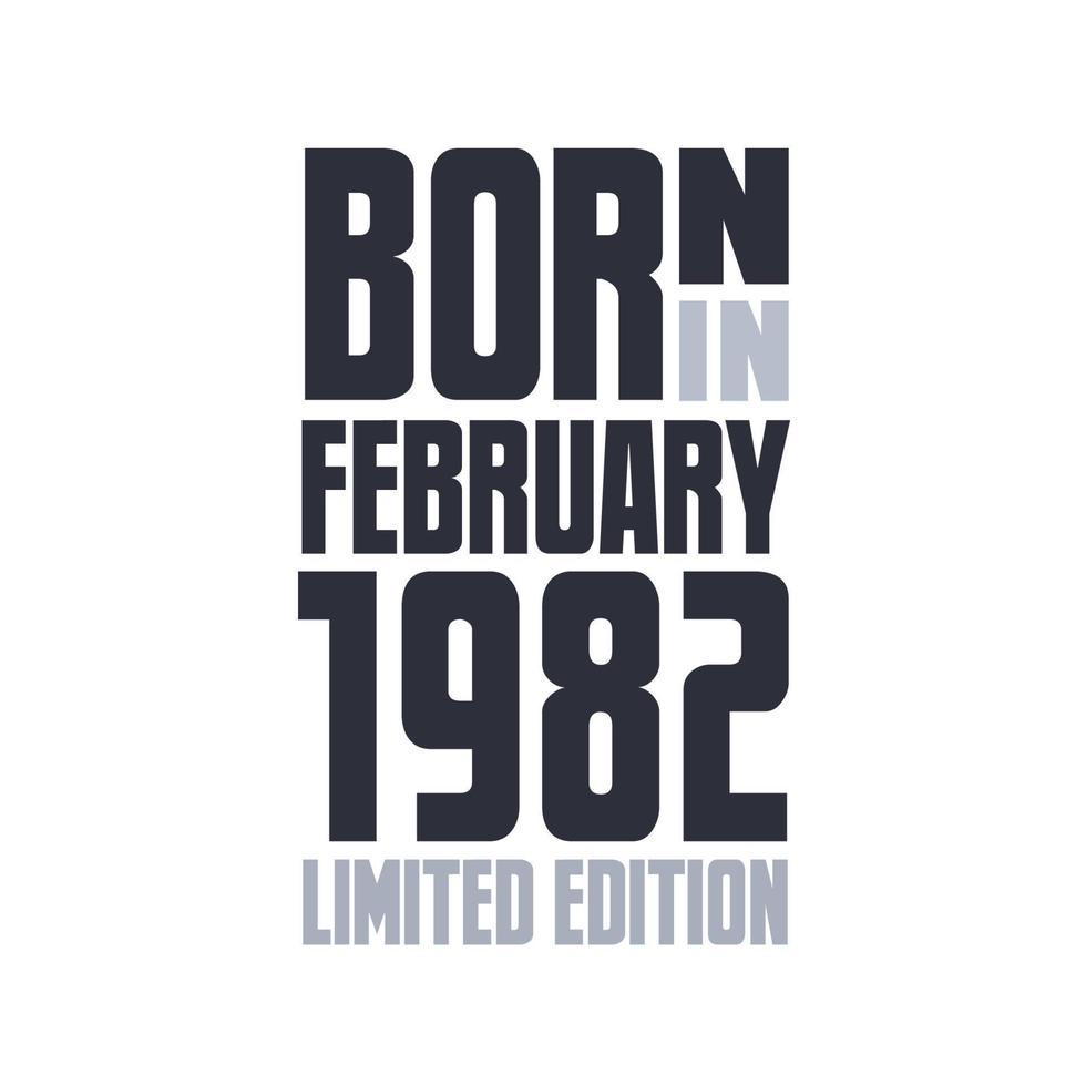 geboren in februari 1982. verjaardag citaten ontwerp voor februari 1982 vector