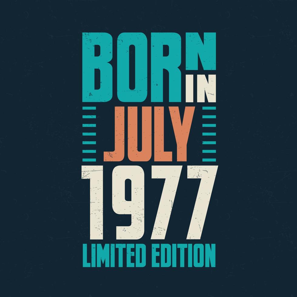 geboren in juli 1977. verjaardag viering voor die geboren in juli 1977 vector