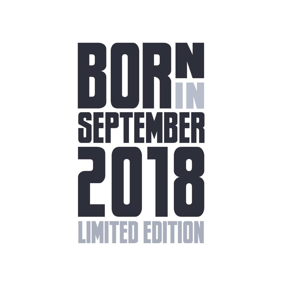 geboren in september 2018. verjaardag citaten ontwerp voor september 2018 vector