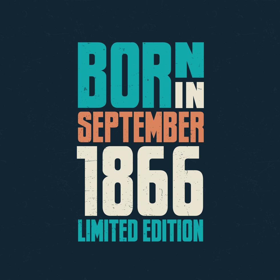 geboren in september 1866. verjaardag viering voor die geboren in september 1866 vector