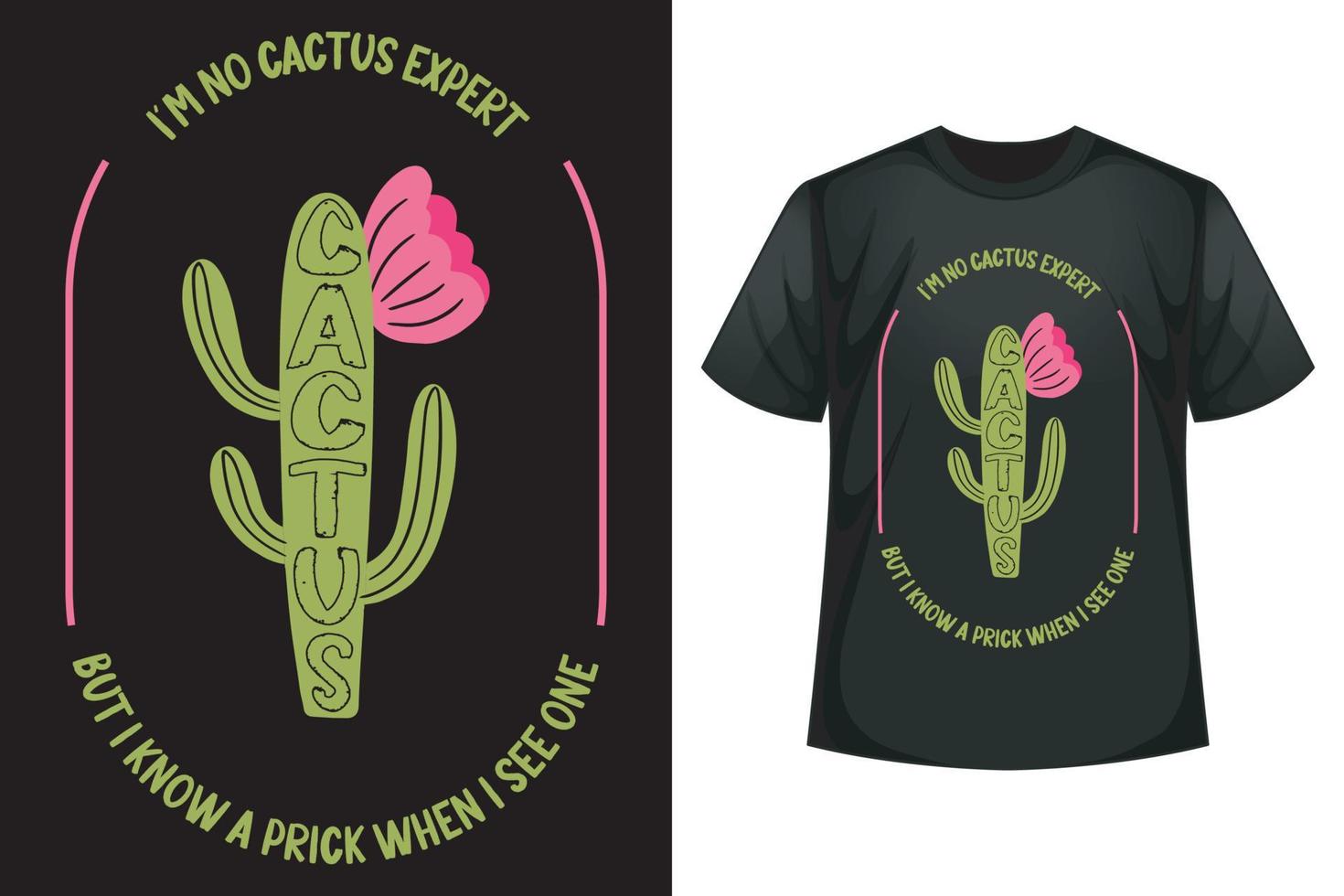 ik ben Nee cactus deskundige maar ik weten een prik wanneer ik zien een - cactus t-shirt ontwerp sjabloon vector