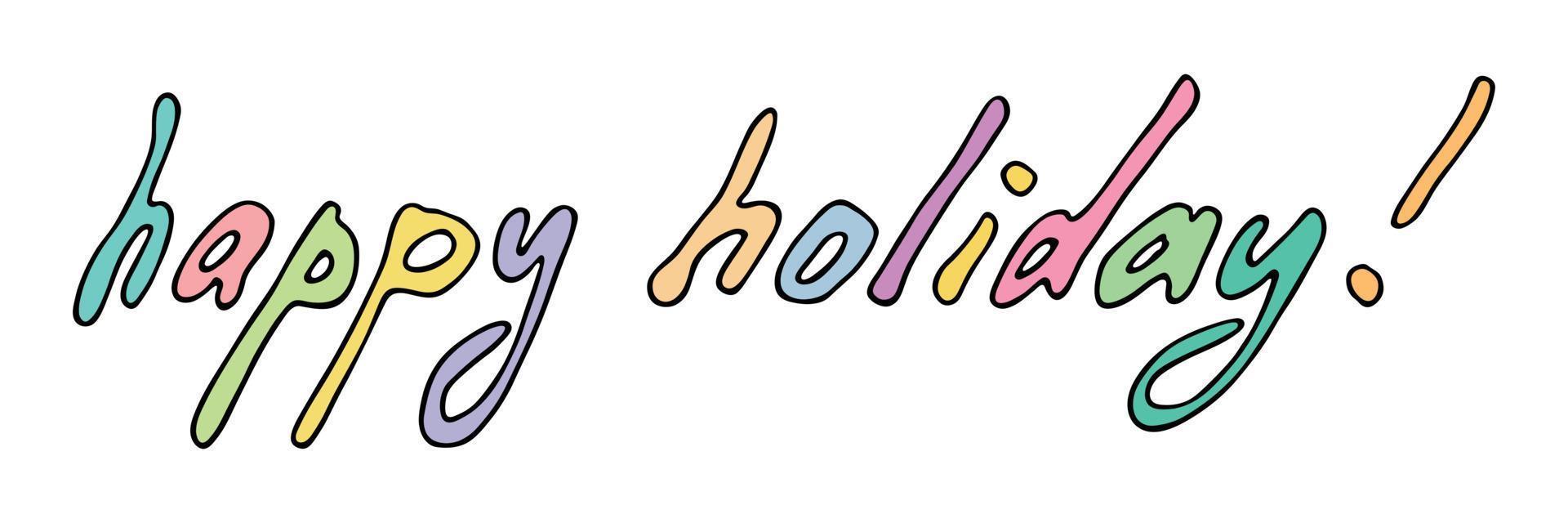 hand- getrokken vector kleurrijk belettering. schattig vakantie tekening. gelukkig vakantie clip art