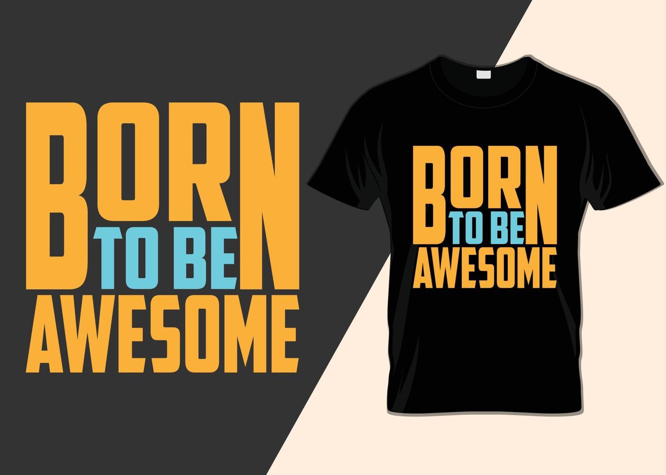 geboren naar worden geweldig t-shirt ontwerpen vector