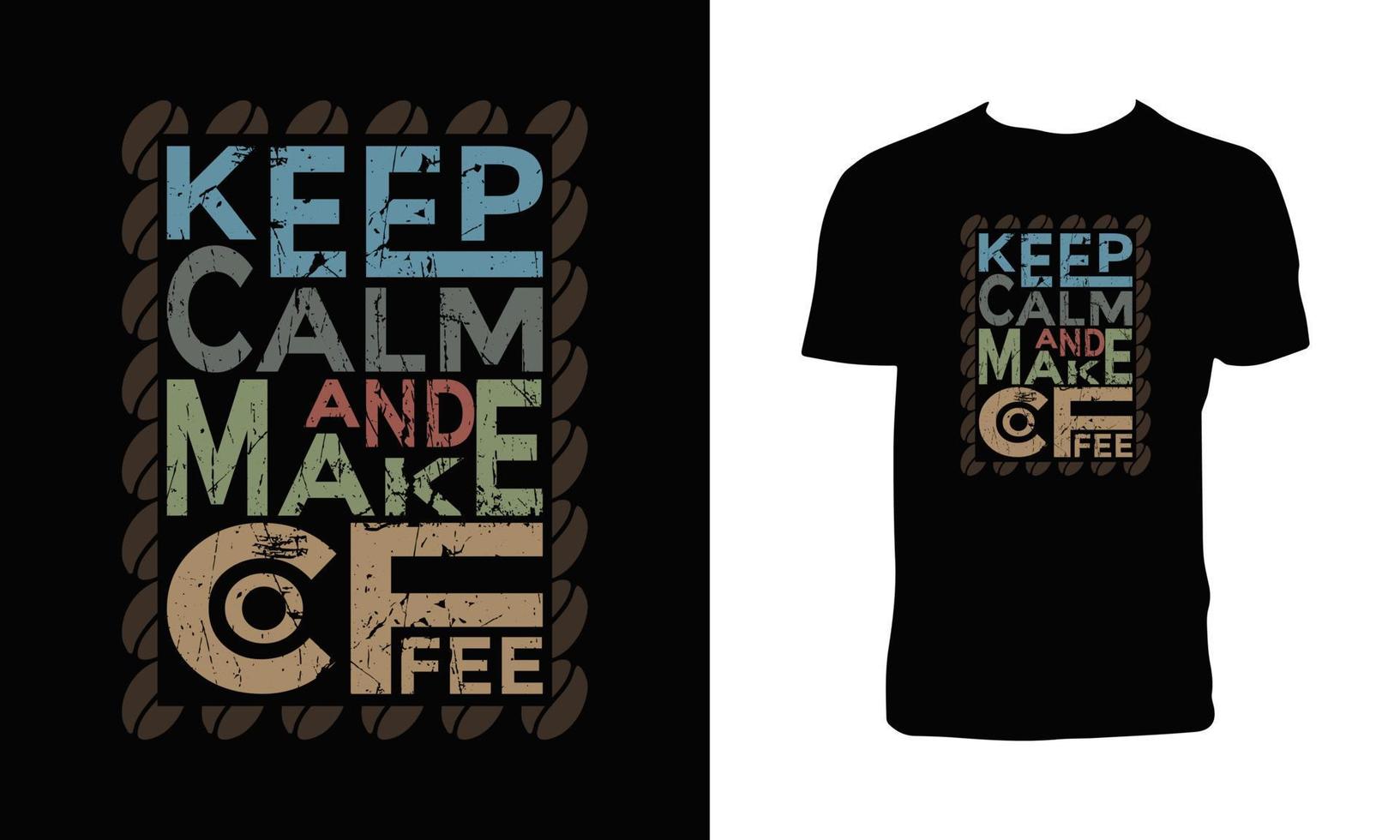 houden kalmte en maken koffie t overhemd ontwerp vector