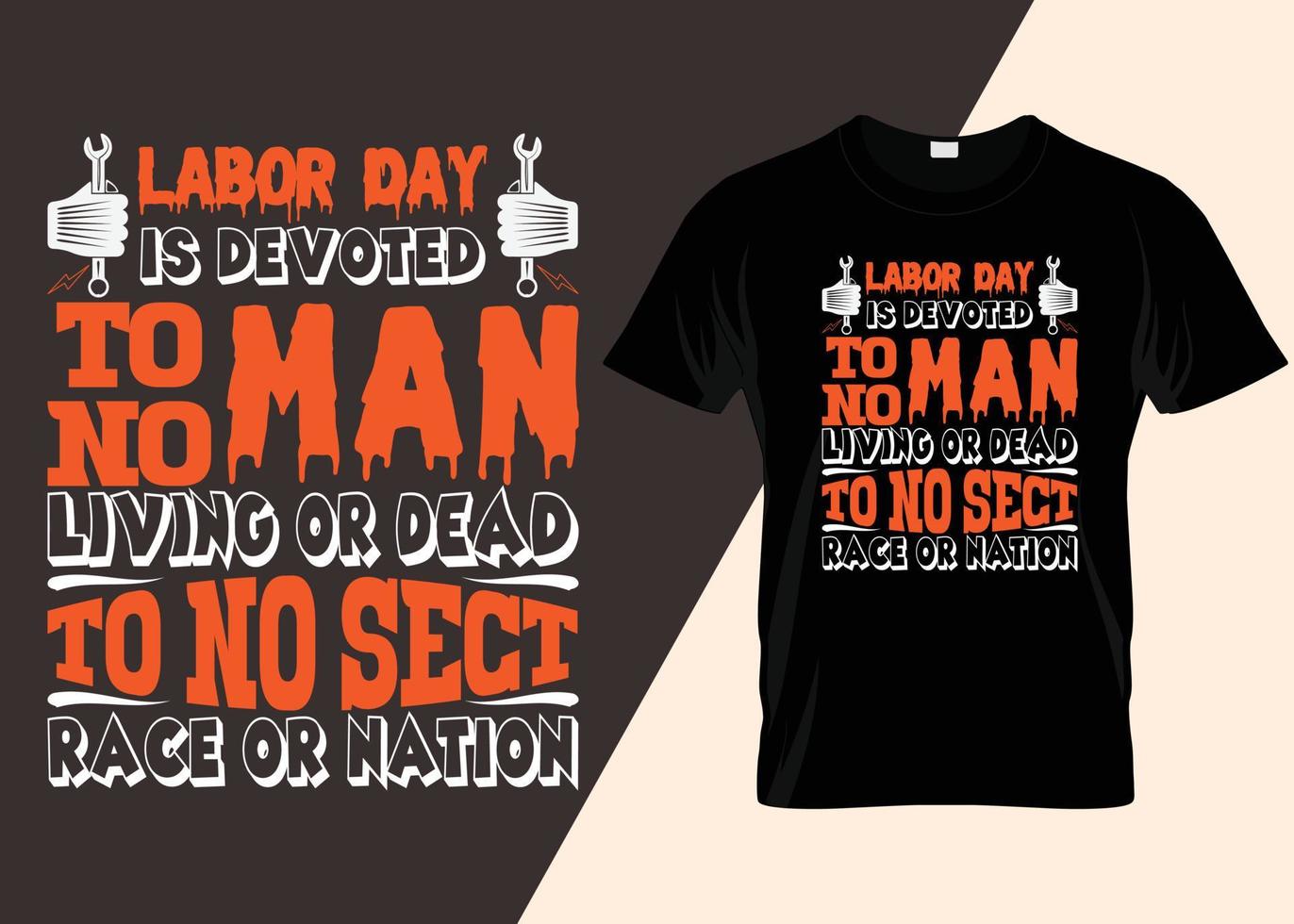 arbeid dag is gewijd naar Nee Mens leven of dood naar Nee sekte ras of natie t-shirt ontwerp vector
