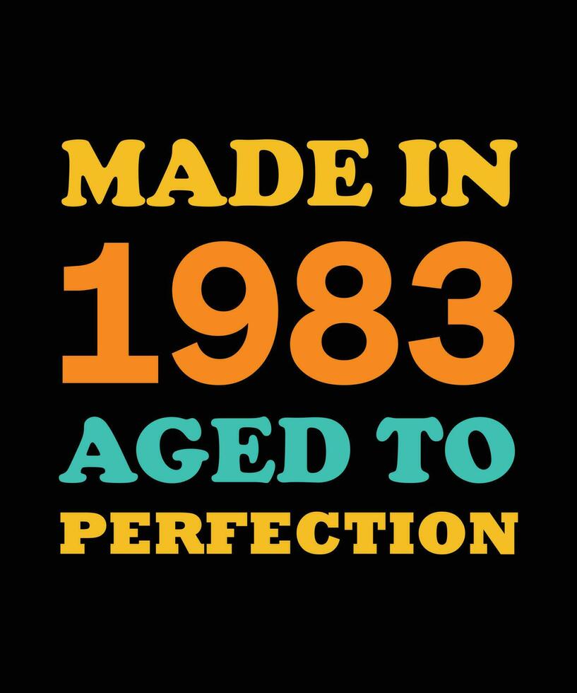 gemaakt in 1983 oud naar perfectie t-shirt ontwerp vector