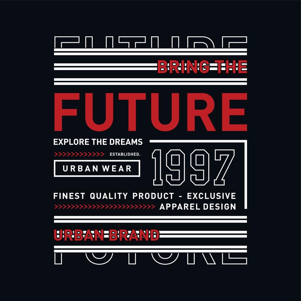 brengen de toekomst typografie t-shirt en kleding ontwerp v vector