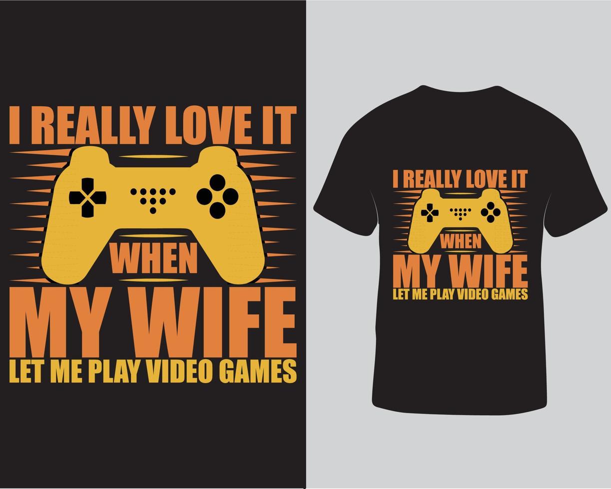 ik werkelijk liefde het wanneer mijn vrouw laten we me Speel video spellen typografie vector grafisch t-shirt ontwerp pro downloaden