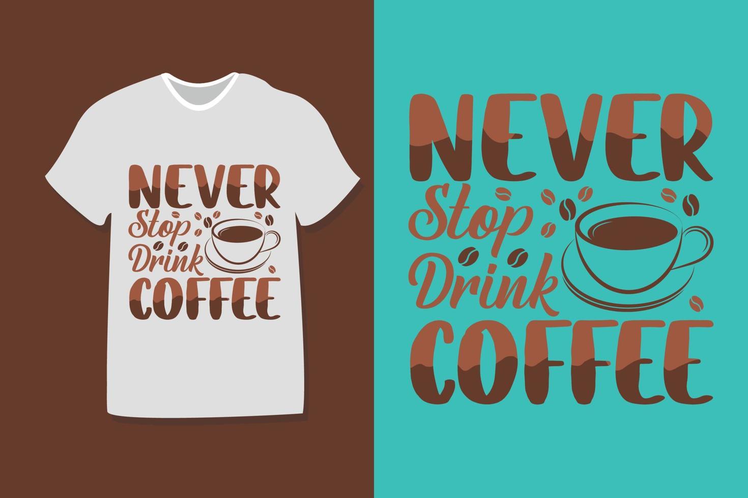 nooit hou op drinken koffie koffie typografie ontwerp voor t-shirts, afdrukken, Sjablonen, logo's, mok vector