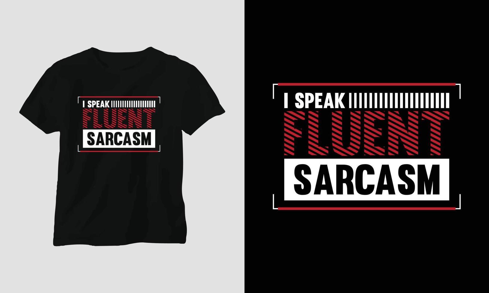 ik spreken vloeiend sarcasme - sarcasme typografie t-shirt en kleding ontwerp vector
