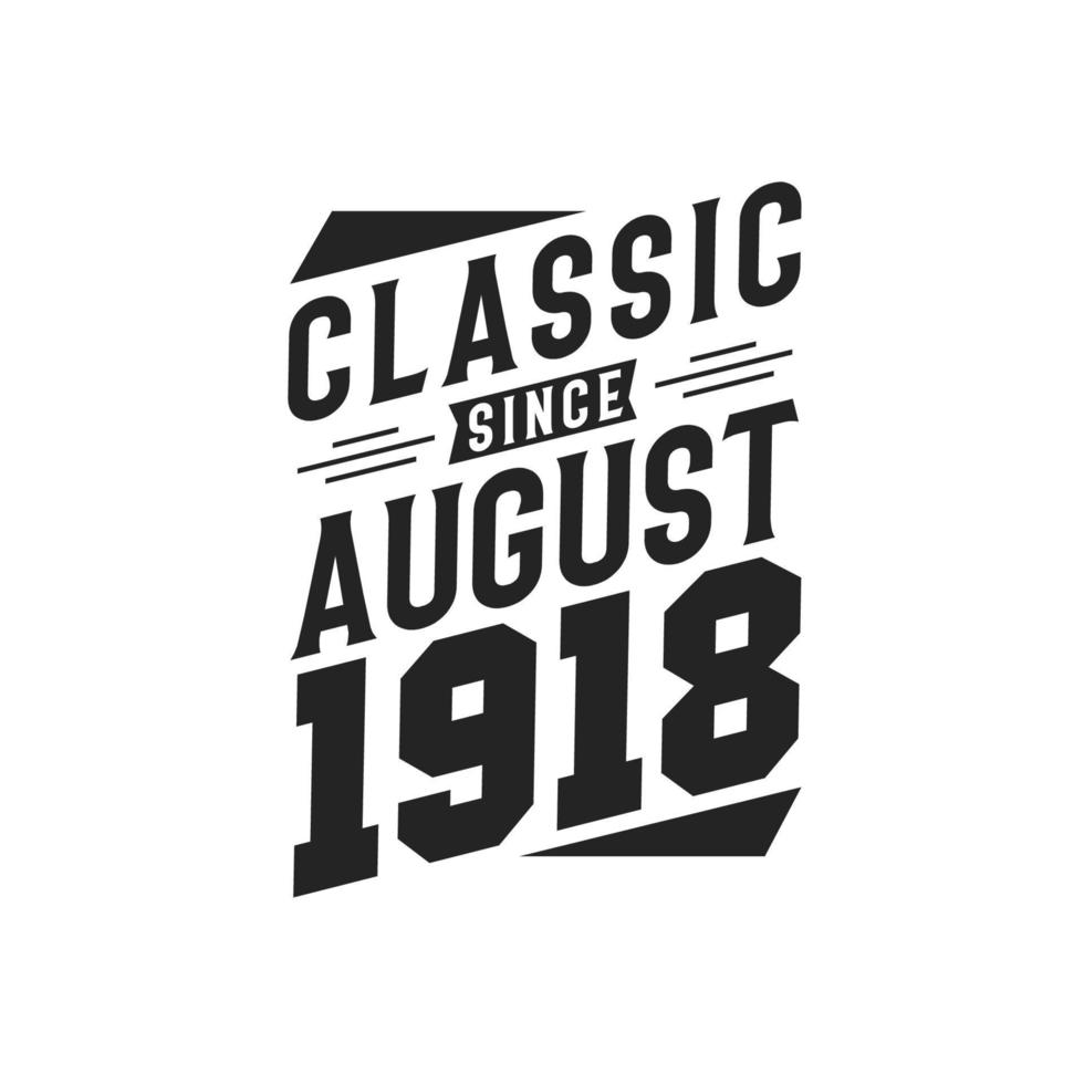 klassiek sinds augustus 1918. geboren in augustus 1918 retro wijnoogst verjaardag vector