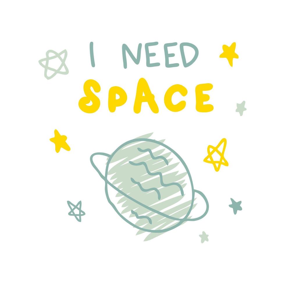 ik nodig hebben ruimte leuze afdrukken met planeet en sterren. vector