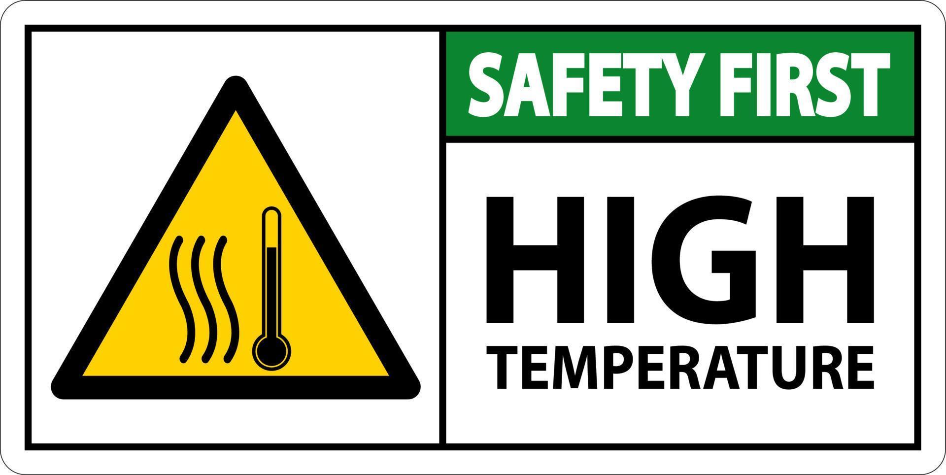 veiligheid eerste hoog temperatuur symbool en tekst veiligheid teken. vector