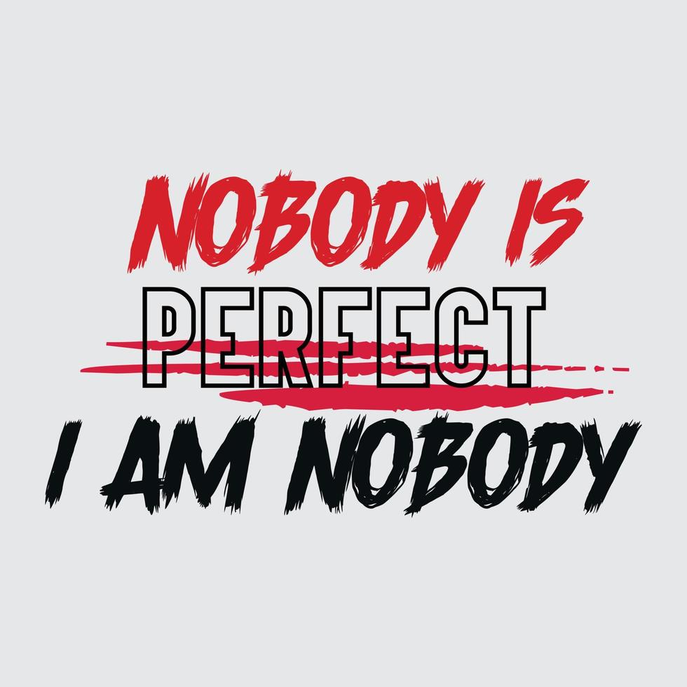 niemand is perfect. ik ben niemand. typografisch t overhemd vector