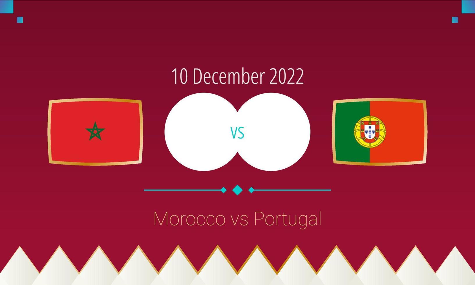 Marokko vs Portugal Amerikaans voetbal bij elkaar passen in kwartaal finales, Internationale voetbal wedstrijd 2022. vector