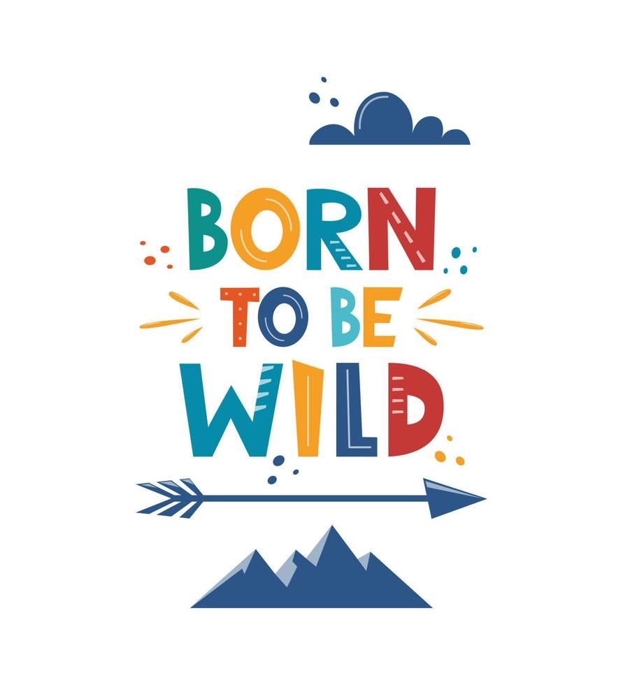 geboren naar worden wild. hand- getrokken motivatie belettering uitdrukking voor poster, logo, groet kaart, banier, schattig tekenfilm afdrukken, kinderen kamer decor. vector illustratie.