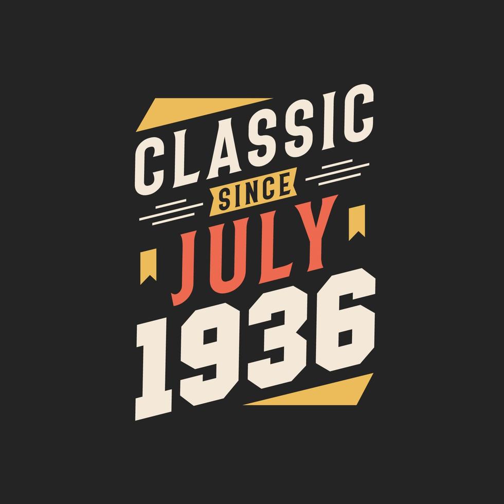 klassiek sinds juli 1936. geboren in juli 1936 retro wijnoogst verjaardag vector