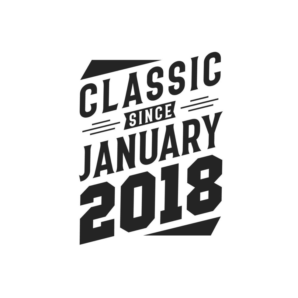 klassiek sinds januari 2018. geboren in januari 2018 retro wijnoogst verjaardag vector