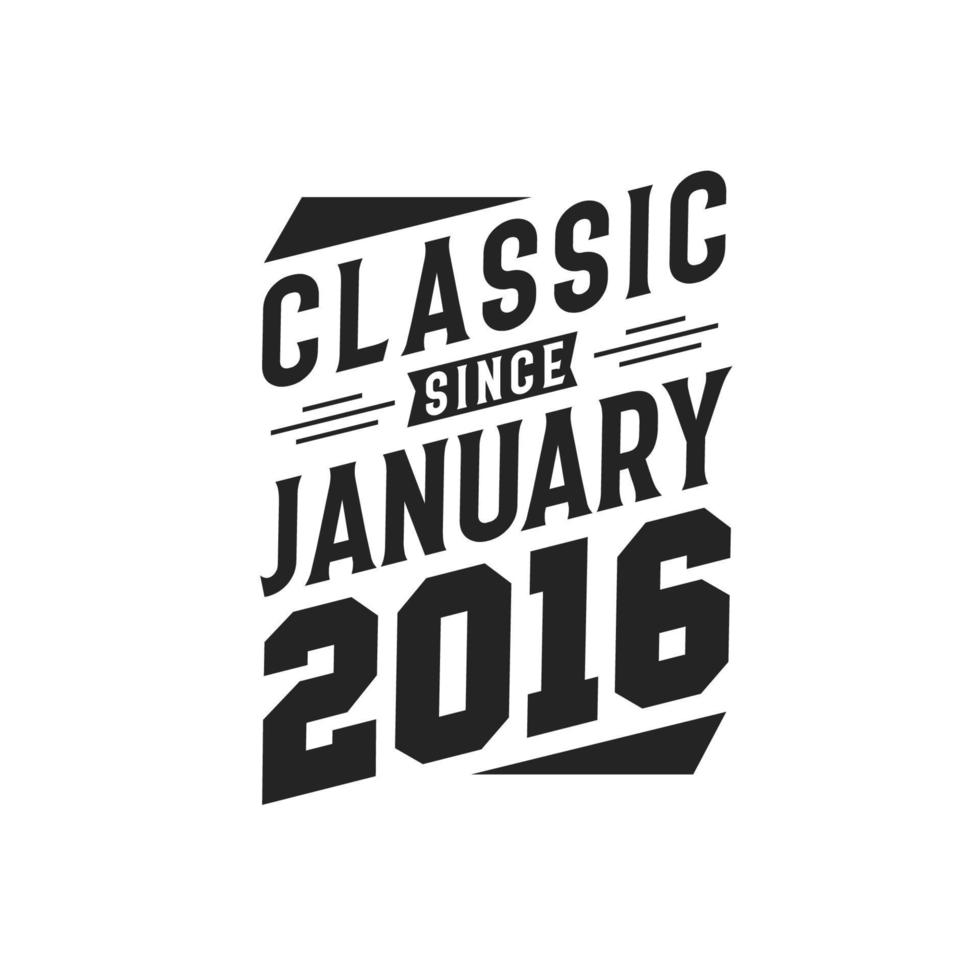 klassiek sinds januari 2016. geboren in januari 2016 retro wijnoogst verjaardag vector