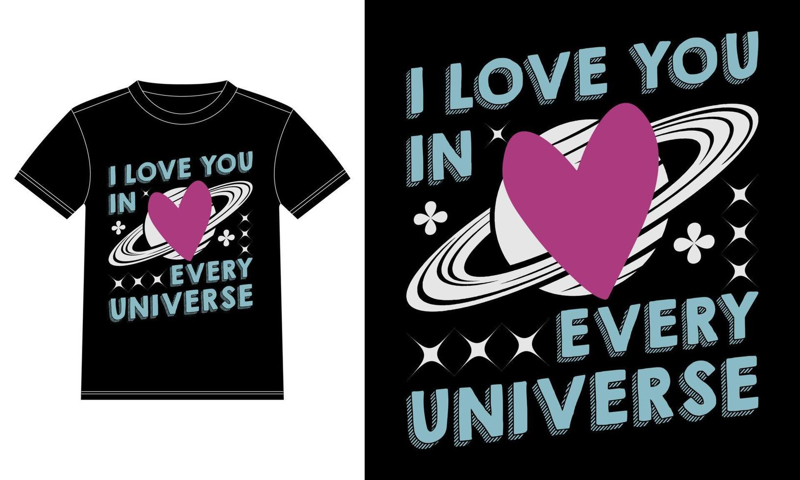 ik liefde u in elke universum - liefde citaten essentieel t-shirt ontwerp. modieus typografie t-shirt ontwerp sjabloon, auto venster sticker, peul, omslag, geïsoleerd zwart achtergrond vector