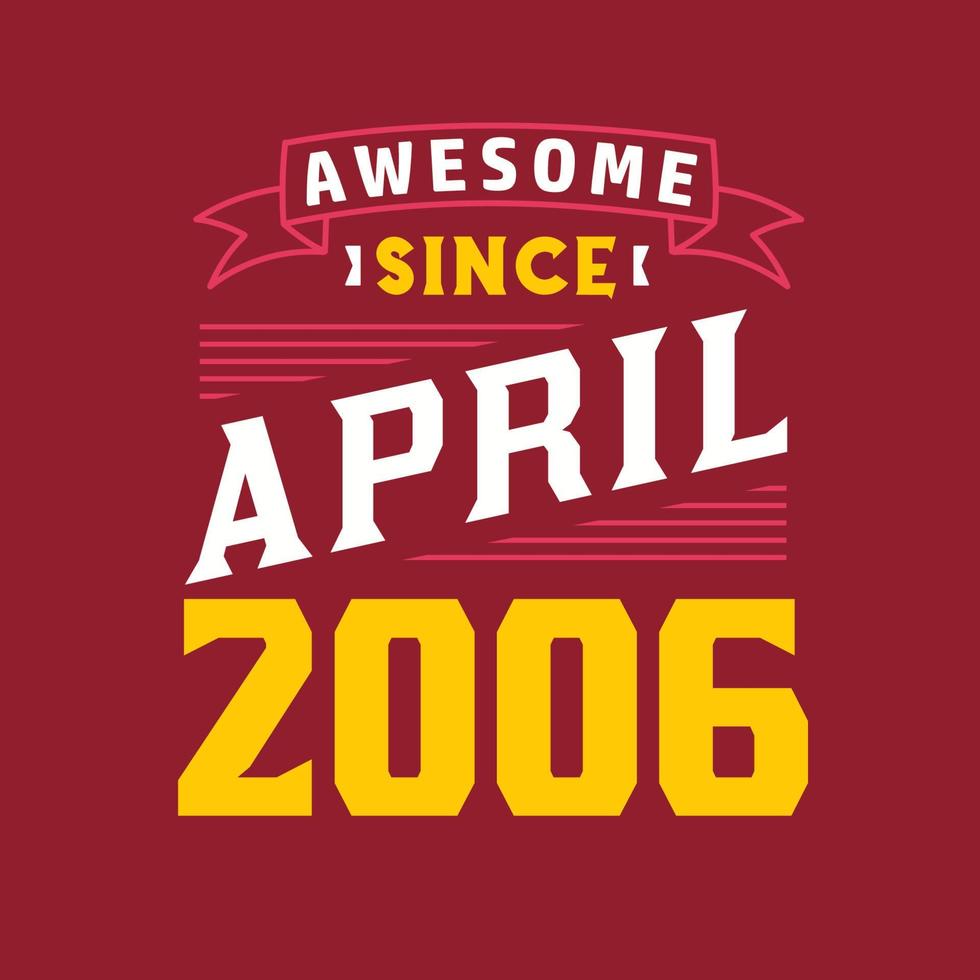 geweldig sinds april 2006. geboren in april 2006 retro wijnoogst verjaardag vector