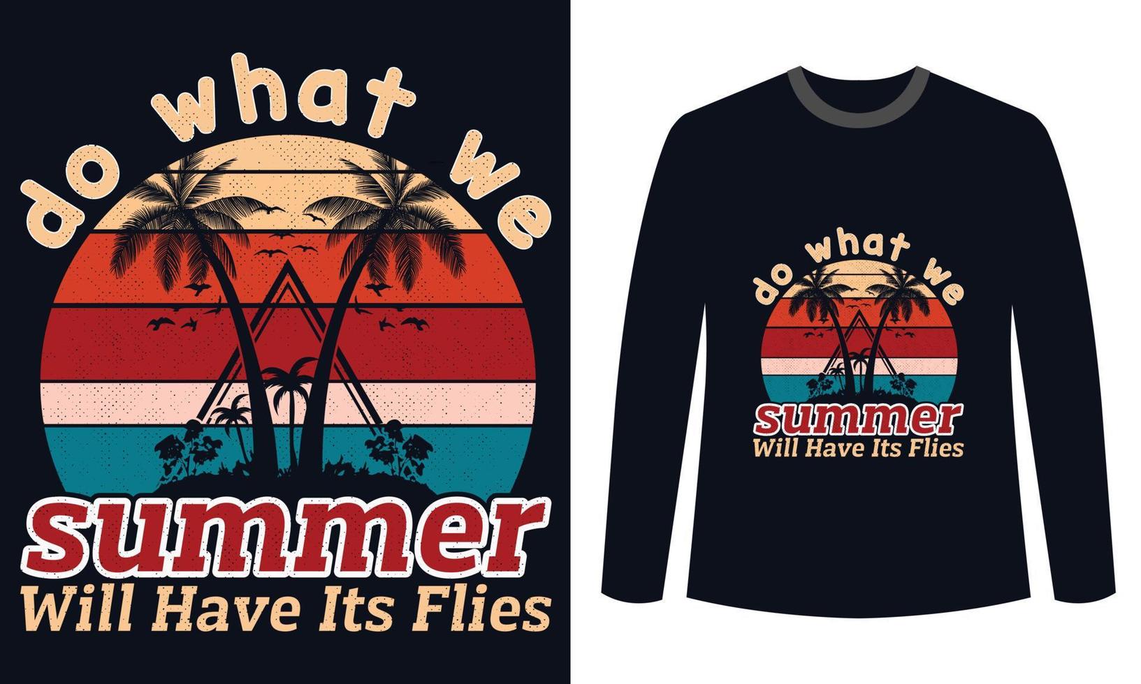 zomer t-shirts ontwerp Doen wat wij kan zomer zullen hebben haar vliegt vector