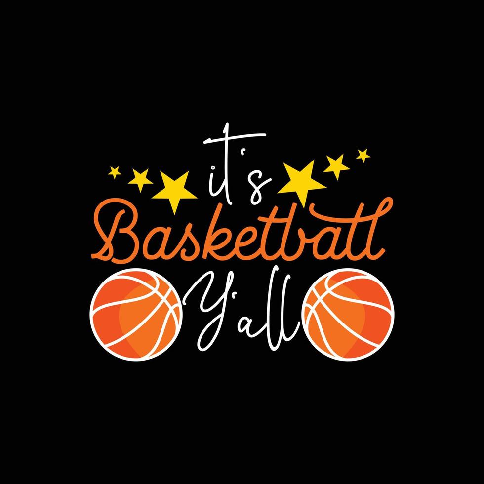 zijn basketbal jullie allemaal vector t-shirt ontwerp. basketbal t-shirt ontwerp. kan worden gebruikt voor afdrukken mokken, sticker ontwerpen, groet kaarten, affiches, Tassen, en t-shirts.