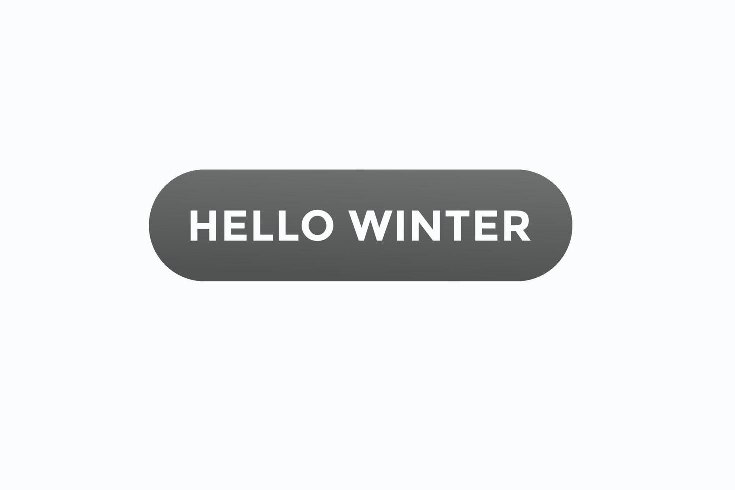 Hallo winter knop vectoren. teken etiket toespraak bubbel Hallo winter vector