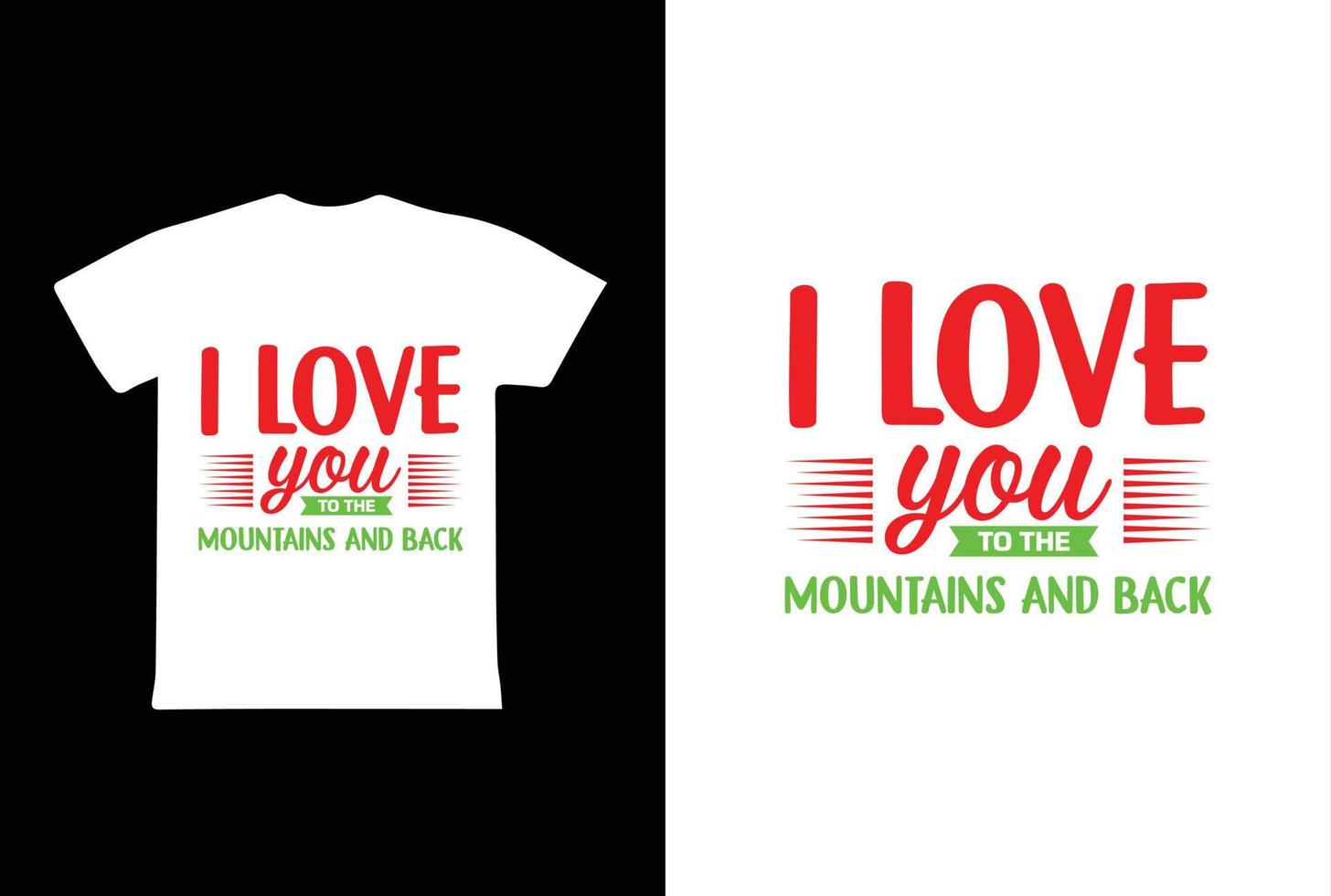 ik liefde u naar de bergen en terug t-shirt ontwerp, Valentijn dag t-shirt ontwerp sjabloon vector