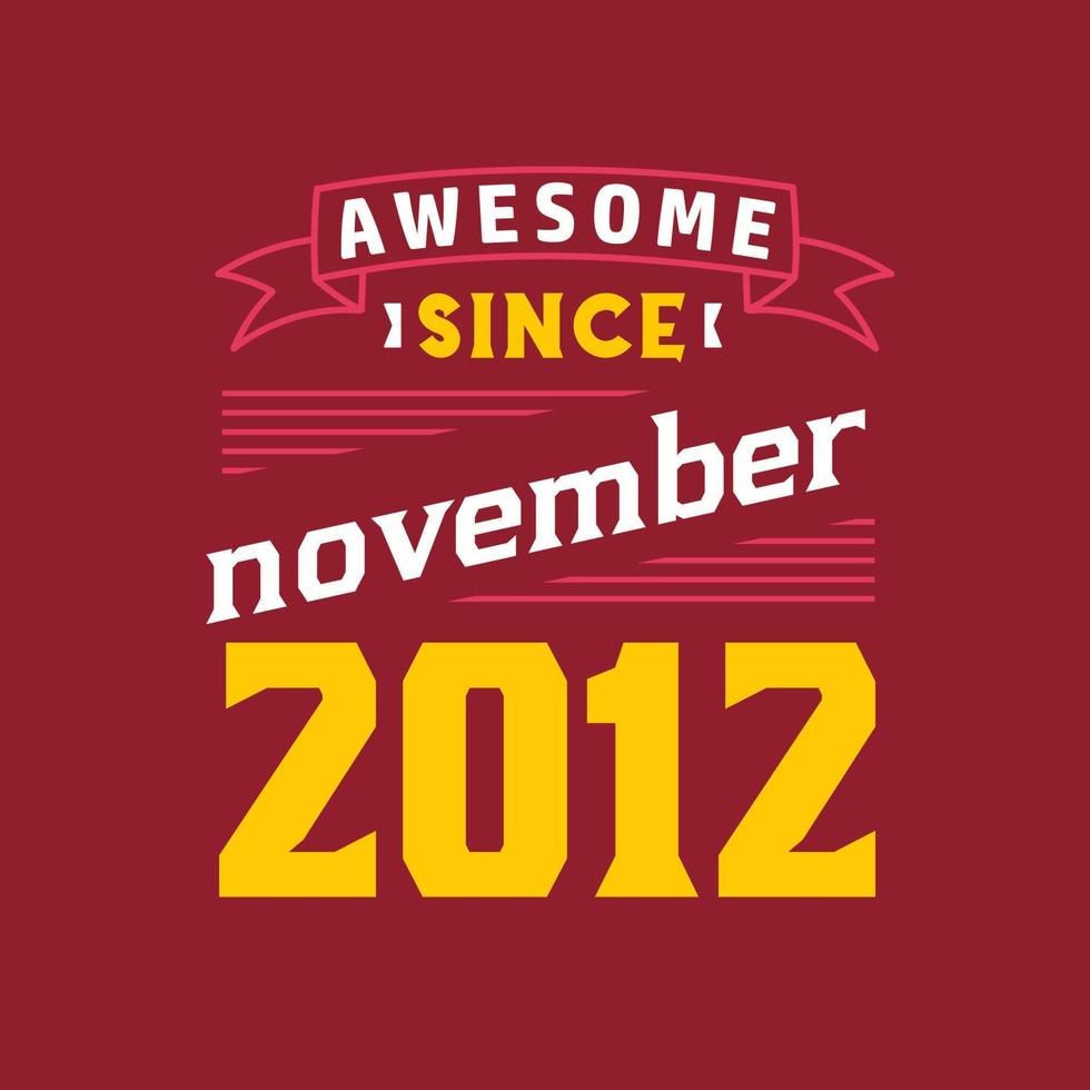 geweldig sinds november 2012. geboren in november 2012 retro wijnoogst verjaardag vector