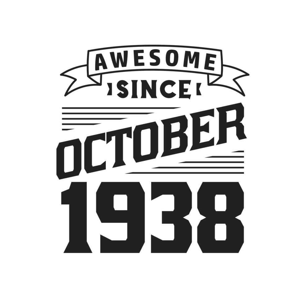 geweldig sinds oktober 1938. geboren in oktober 1938 retro wijnoogst verjaardag vector