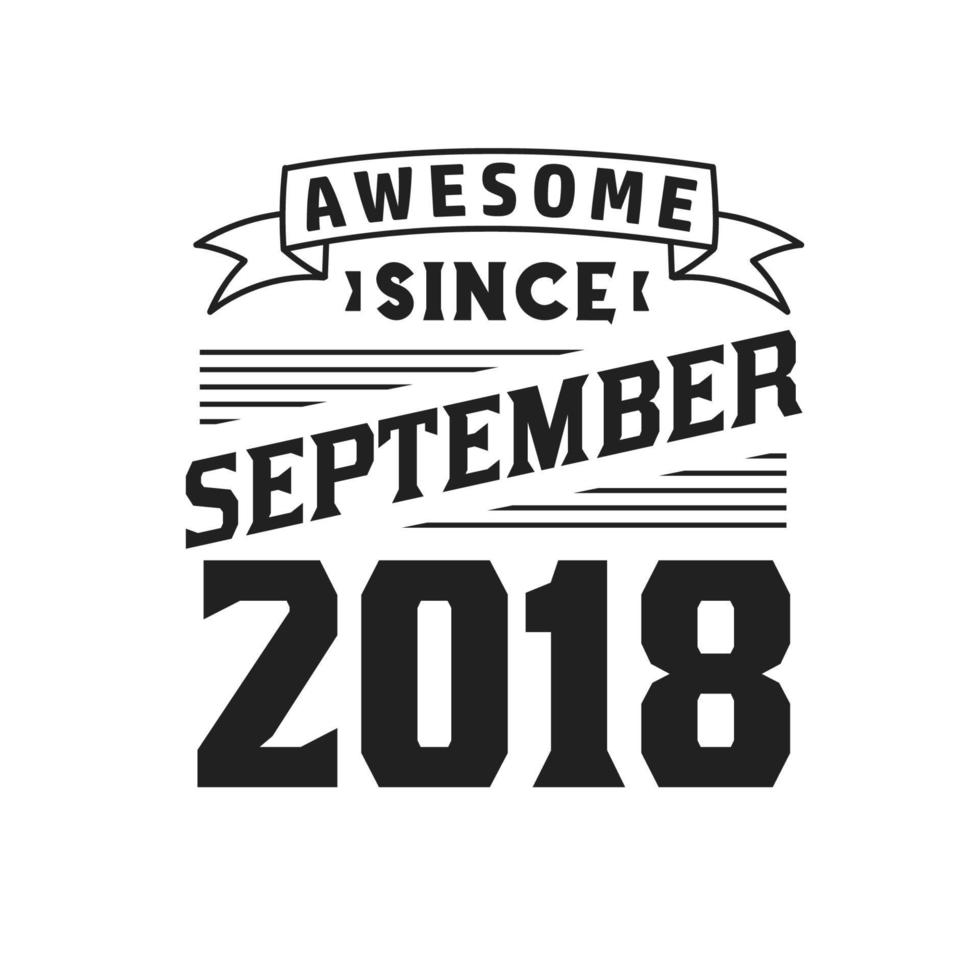 geweldig sinds september 2018. geboren in september 2018 retro wijnoogst verjaardag vector