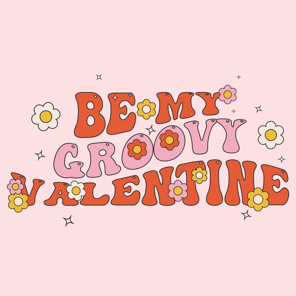 valentijnsdag dag groet kaart, poster, banier in modieus retro groovy stijl met belettering vector