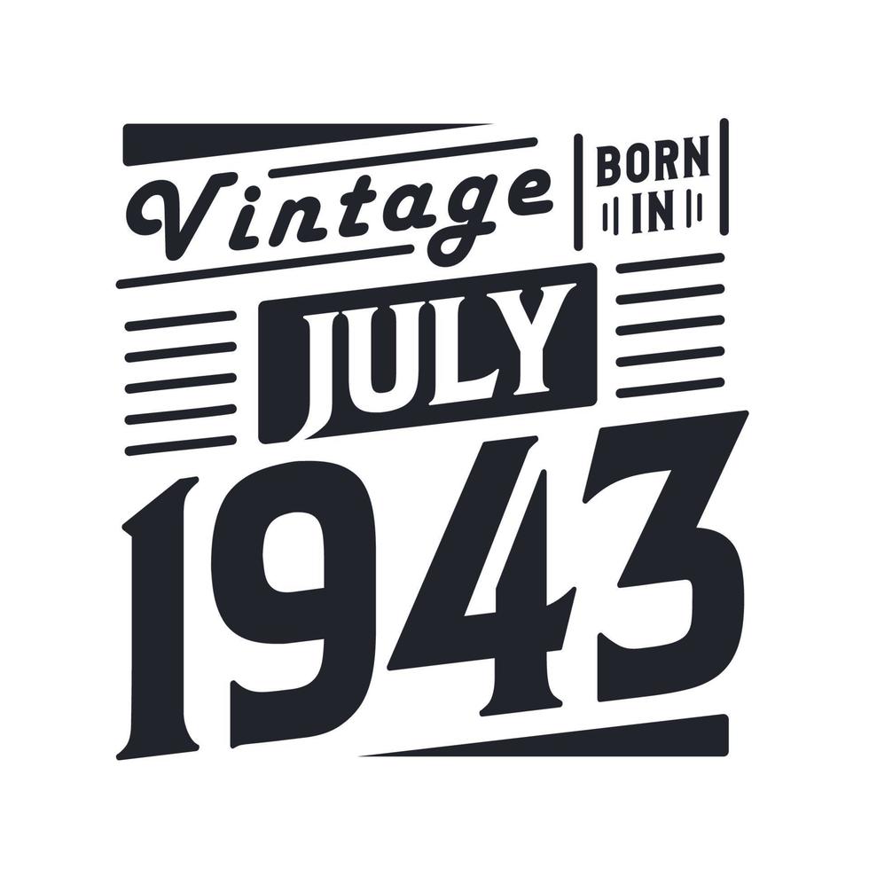 wijnoogst geboren in juli 1943. geboren in juli 1943 retro wijnoogst verjaardag vector