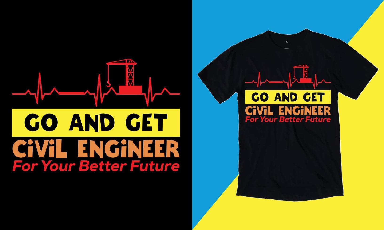 Gaan en krijgen civiel ingenieur voor uw beter toekomst, ik hebben Nee leven citaten, is klaar naar afdrukken Aan t-shirt vector, monteur geschenk, t overhemd vector - typografie, vintage,
