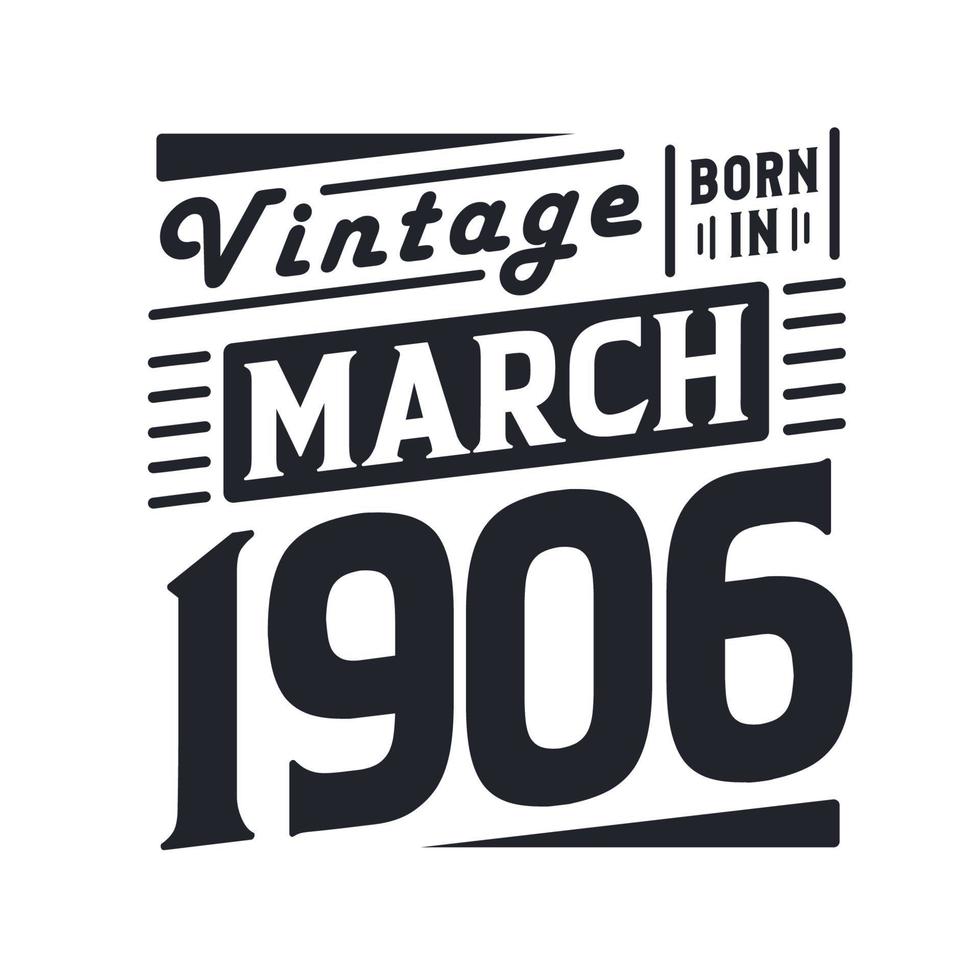 wijnoogst geboren in maart 1906. geboren in maart 1906 retro wijnoogst verjaardag vector