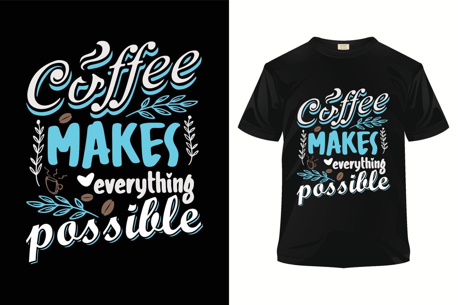 typografie t-shirt ontwerp, koffie t-shirt ontwerp afdrukken klaar sjabloon. vector